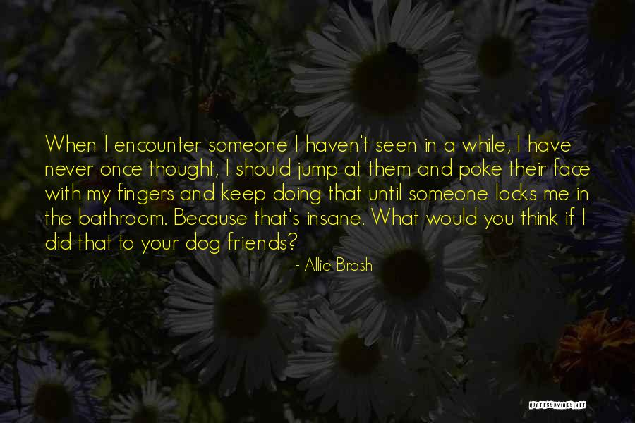 Elwynn Taylor Quotes By Allie Brosh Elwynn Taylor Quotes By Allie Brosh