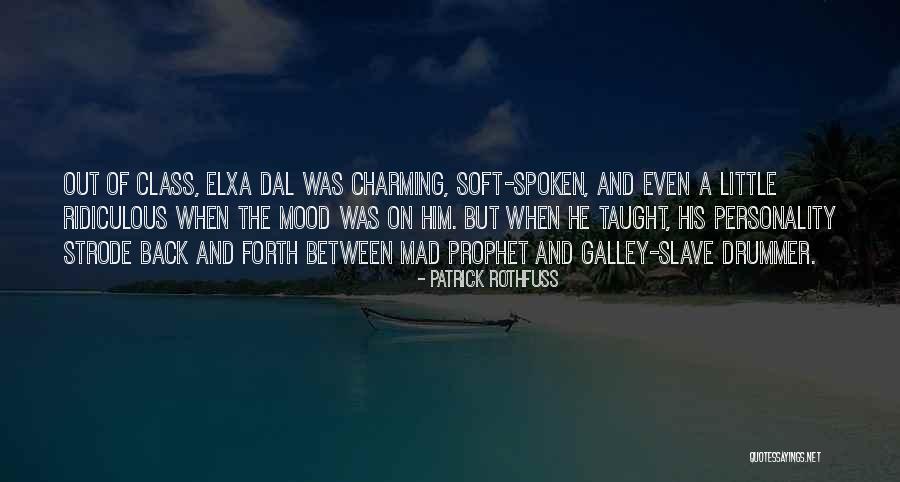 Elxa Dal Quotes By Patrick Rothfuss Elxa Dal Quotes By Patrick Rothfuss
