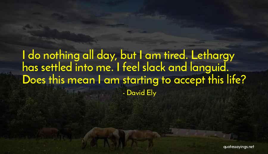 Ely Quotes By David Ely Ely Quotes By David Ely