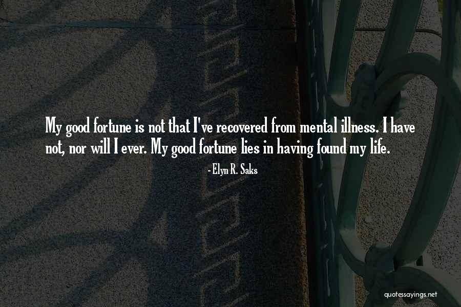 Elyn Saks Schizophrenia Quotes By Elyn R. Saks Elyn Saks Schizophrenia Quotes By Elyn R. Saks