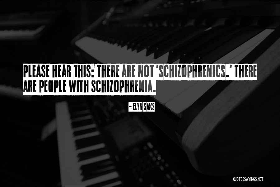 Elyn Saks Schizophrenia Quotes By Elyn Saks