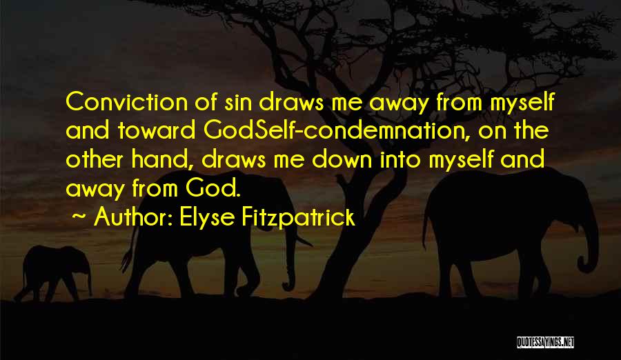 Elyse Fitzpatrick Quotes 2073048