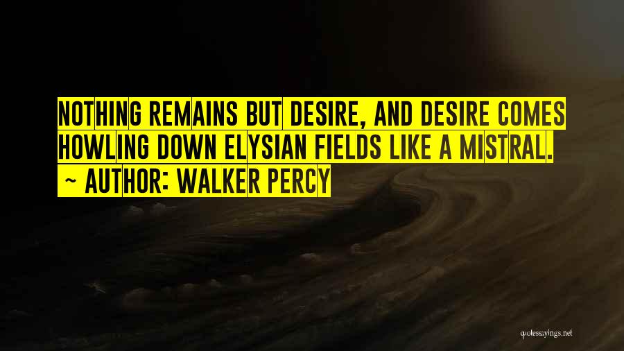 Elysian Fields Quotes By Walker Percy