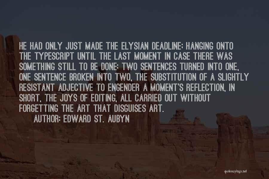 Elysian Quotes By Edward St. Aubyn