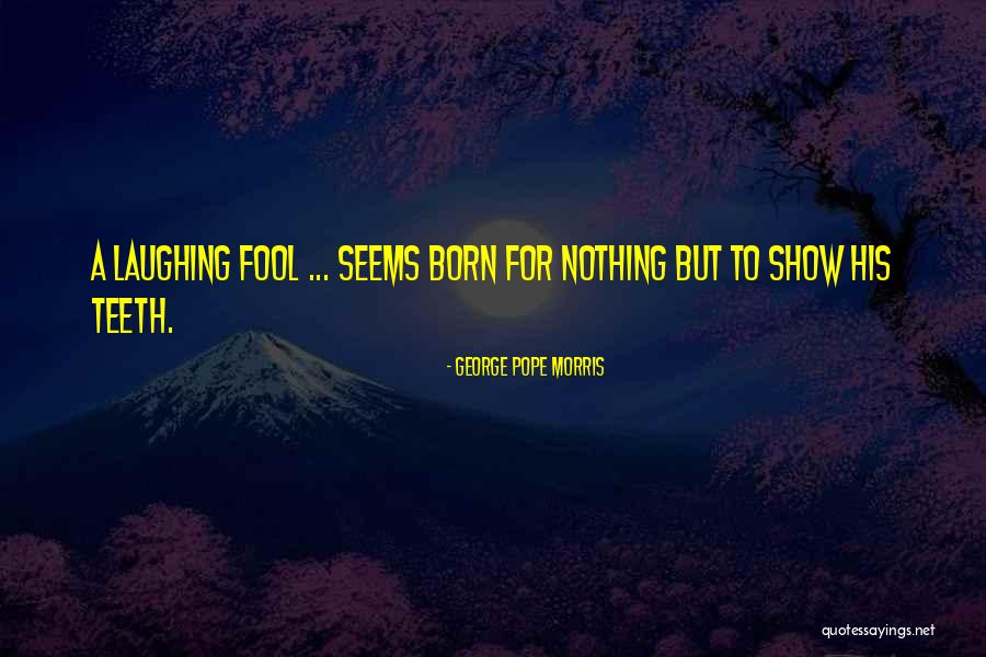 Elysse Thebner Quotes By George Pope Morris Elysse Thebner Quotes By George Pope Morris
