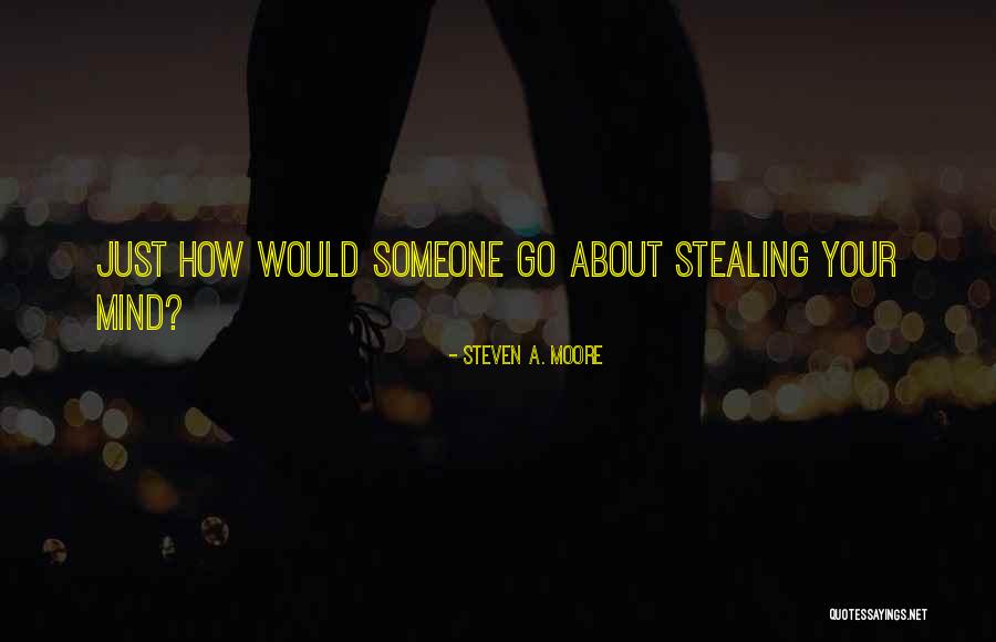 Elyssia Alvarez Quotes By Steven A. Moore Elyssia Alvarez Quotes By Steven A. Moore