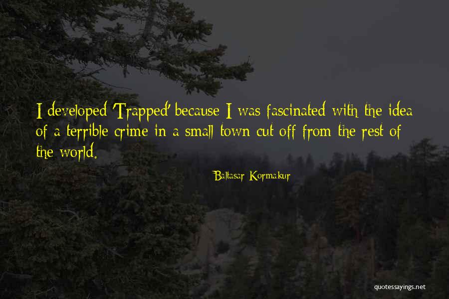 Elzys Bellville Quotes By Baltasar Kormakur Elzys Bellville Quotes By Baltasar Kormakur