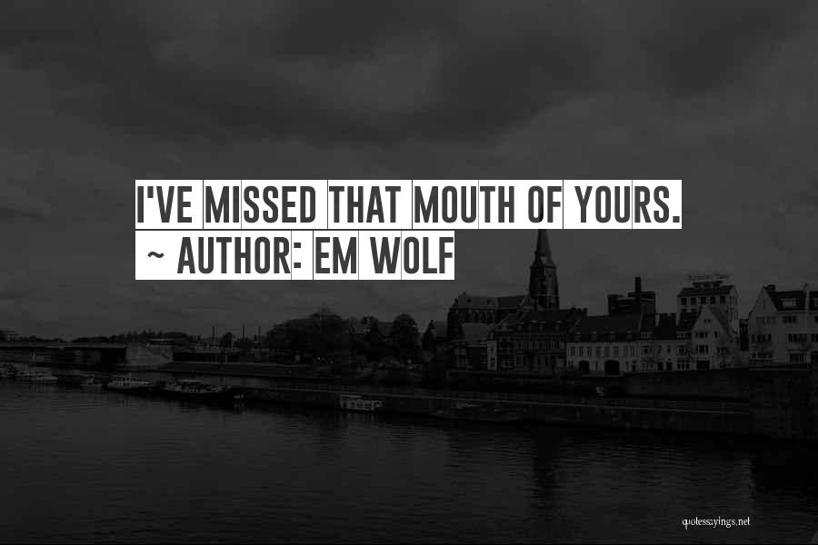 Em Wolf Quotes 1822471