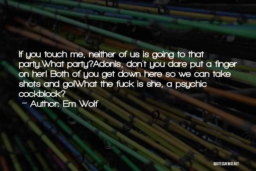 Em Wolf Quotes 407013