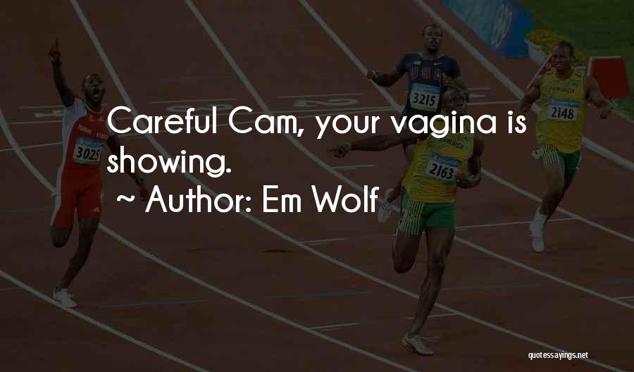 Em Wolf Quotes 543391