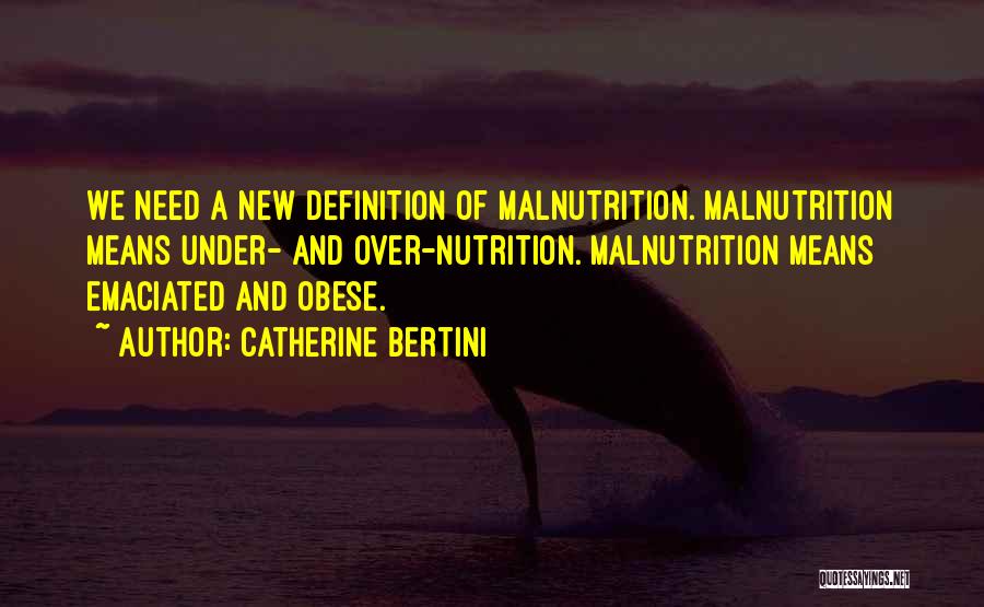 Emaciated Quotes By Catherine Bertini