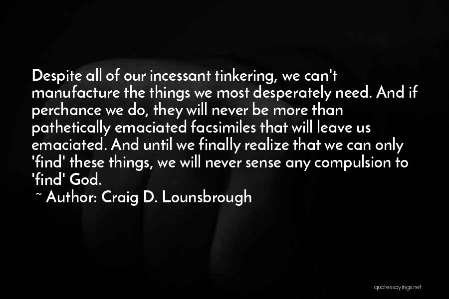 Emaciated Quotes By Craig D. Lounsbrough