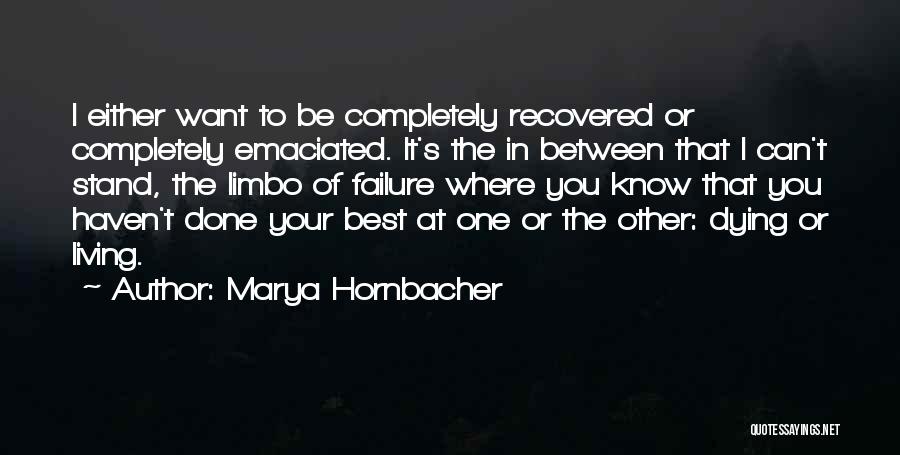 Emaciated Quotes By Marya Hornbacher