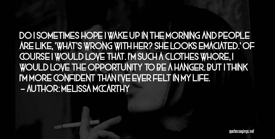 Emaciated Quotes By Melissa McCarthy
