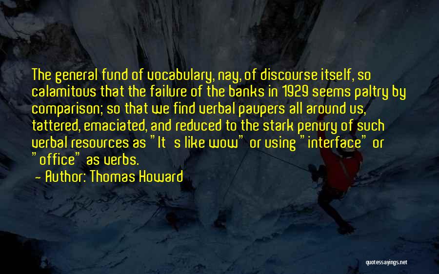 Emaciated Quotes By Thomas Howard