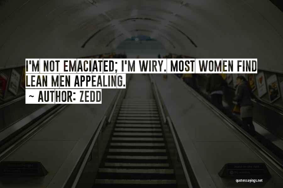 Emaciated Quotes By Zedd