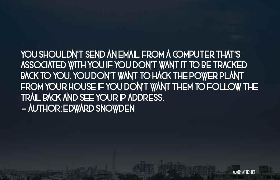 Email Addresses Quotes By Edward Snowden