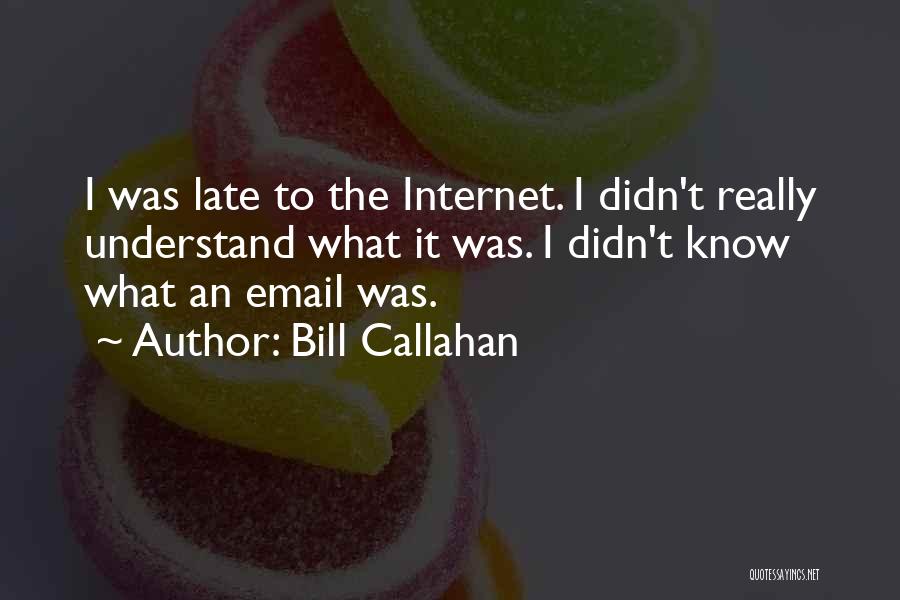 Email Quotes By Bill Callahan