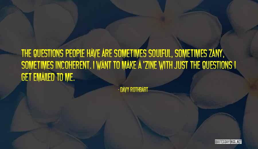 Emailed Quotes By Davy Rothbart Emailed Quotes By Davy Rothbart