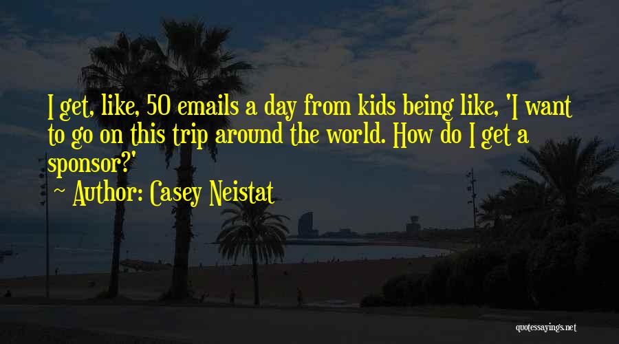 Emails Quotes By Casey Neistat