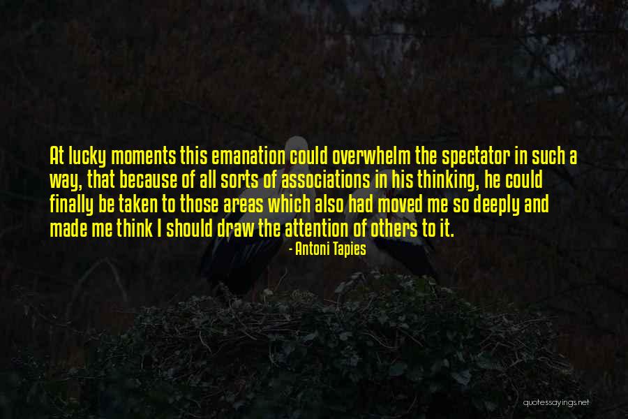 Emanation Quotes By Antoni Tapies Emanation Quotes By Antoni Tapies