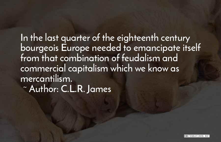 Emancipate Yourself Quotes By C.L.R. James