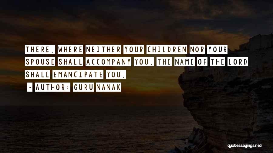 Emancipate Yourself Quotes By Guru Nanak