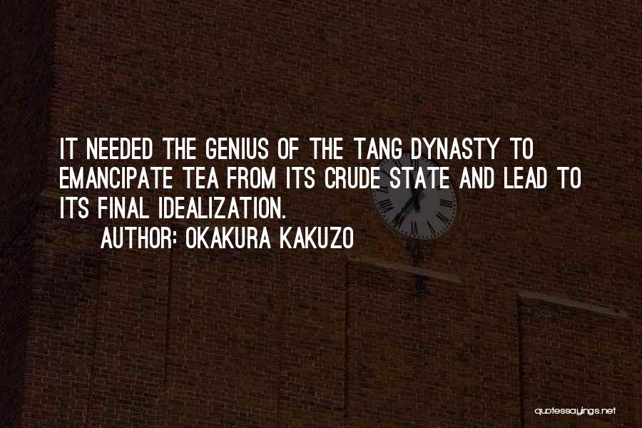 Emancipate Yourself Quotes By Okakura Kakuzo