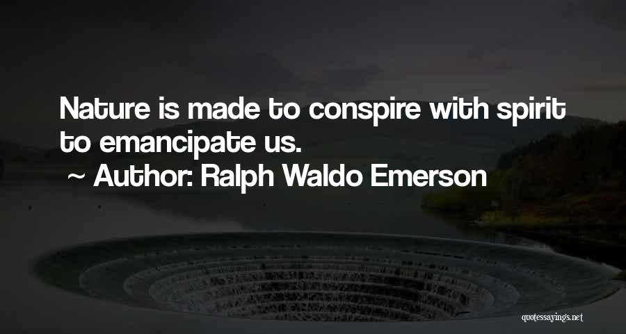 Emancipate Yourself Quotes By Ralph Waldo Emerson