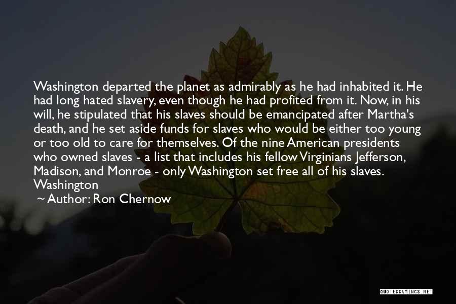 Emancipated Quotes By Ron Chernow