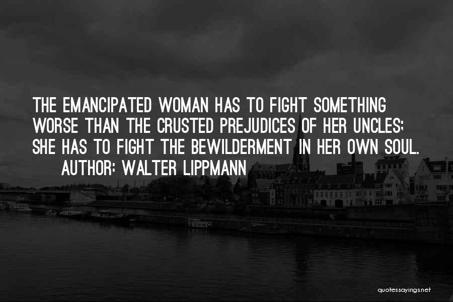 Emancipated Quotes By Walter Lippmann