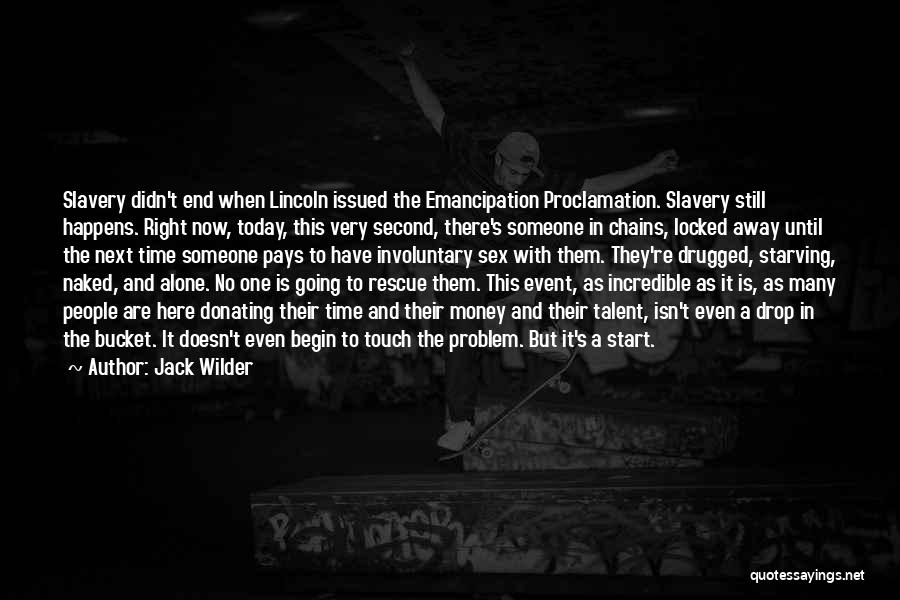 Emancipation From Slavery Quotes By Jack Wilder