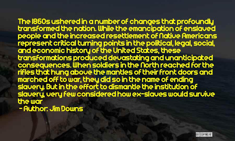 Emancipation From Slavery Quotes By Jim Downs