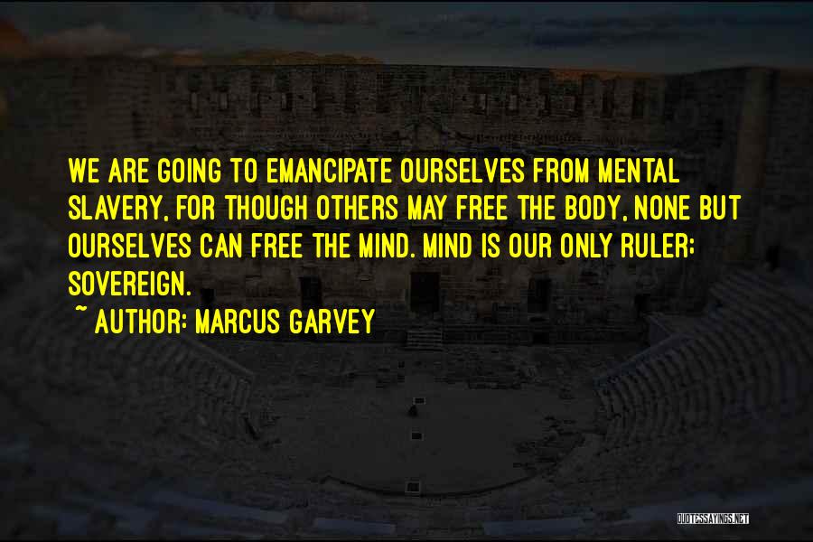 Emancipation From Slavery Quotes By Marcus Garvey