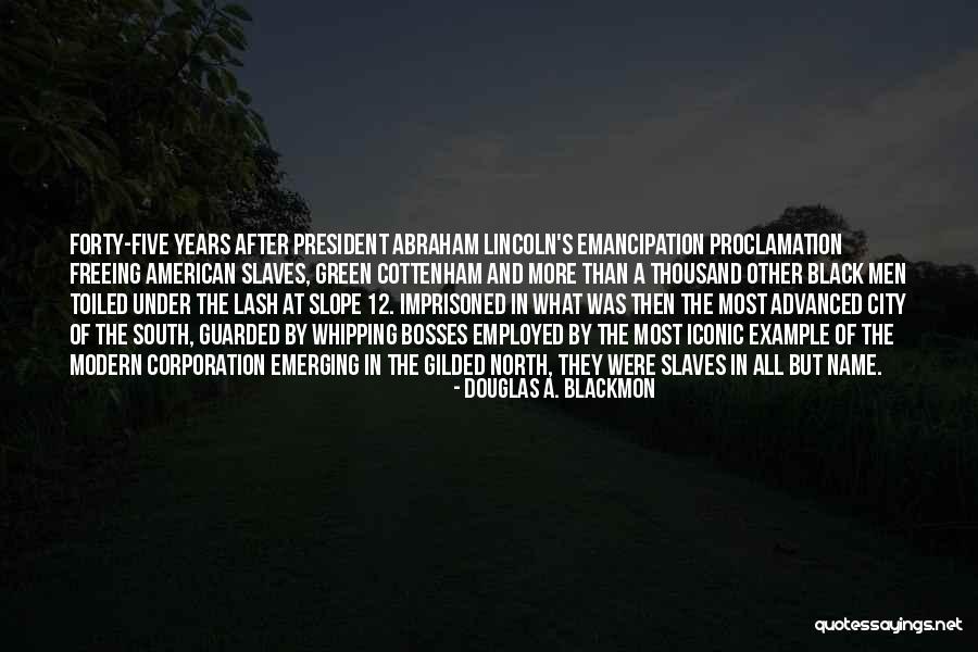 Emancipation Proclamation Quotes By Douglas A. Blackmon