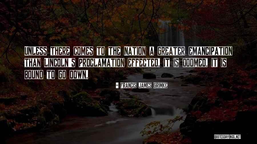 Emancipation Proclamation Quotes By Francis James Grimke Emancipation Proclamation Quotes By Francis James Grimke