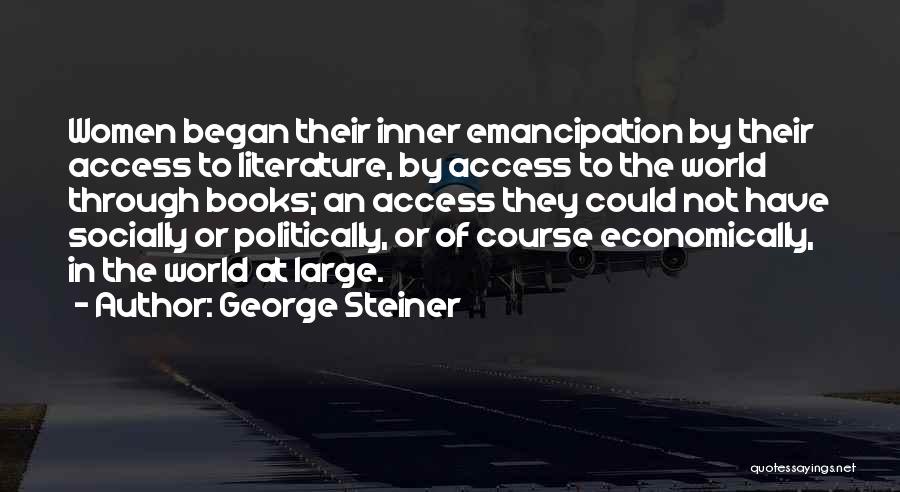 Emancipation Quotes By George Steiner
