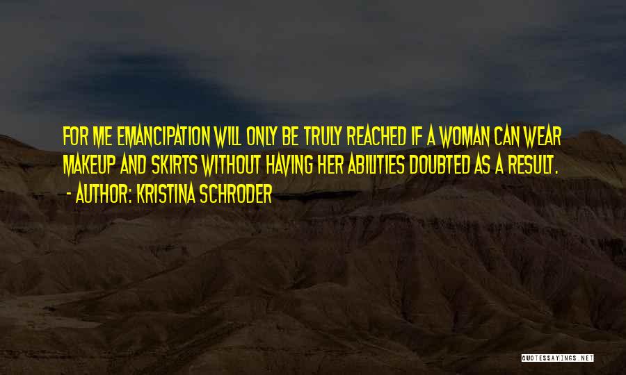 Emancipation Quotes By Kristina Schroder