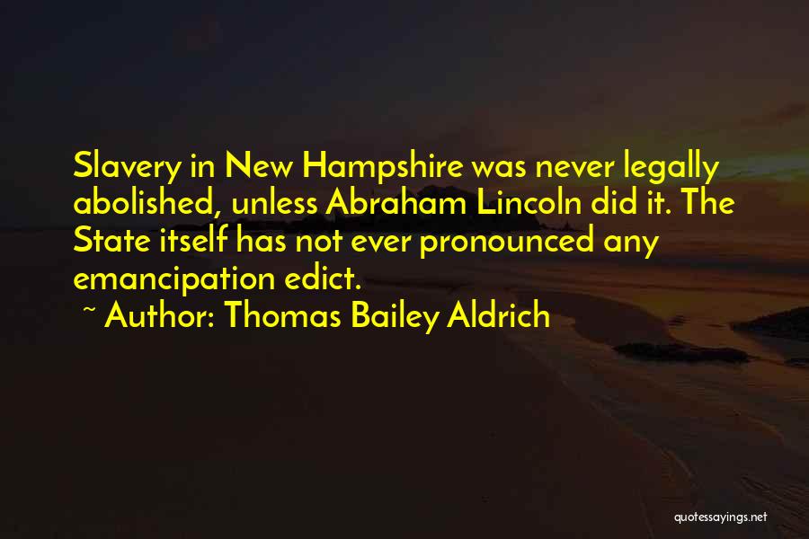 Emancipation Quotes By Thomas Bailey Aldrich