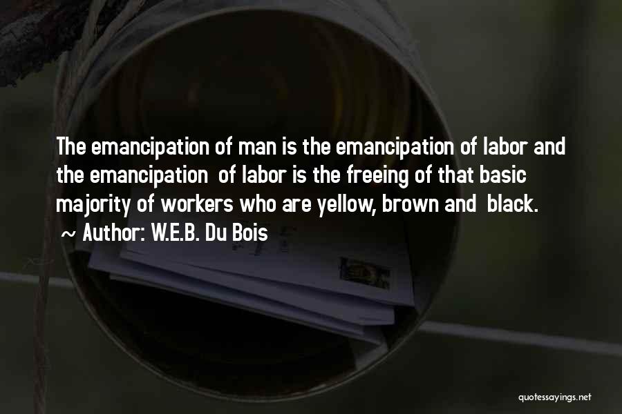 Emancipation Quotes By W.E.B. Du Bois