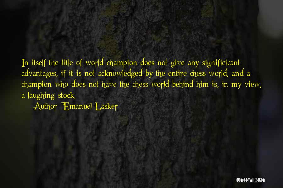 Emanuel Lasker Quotes 2067522