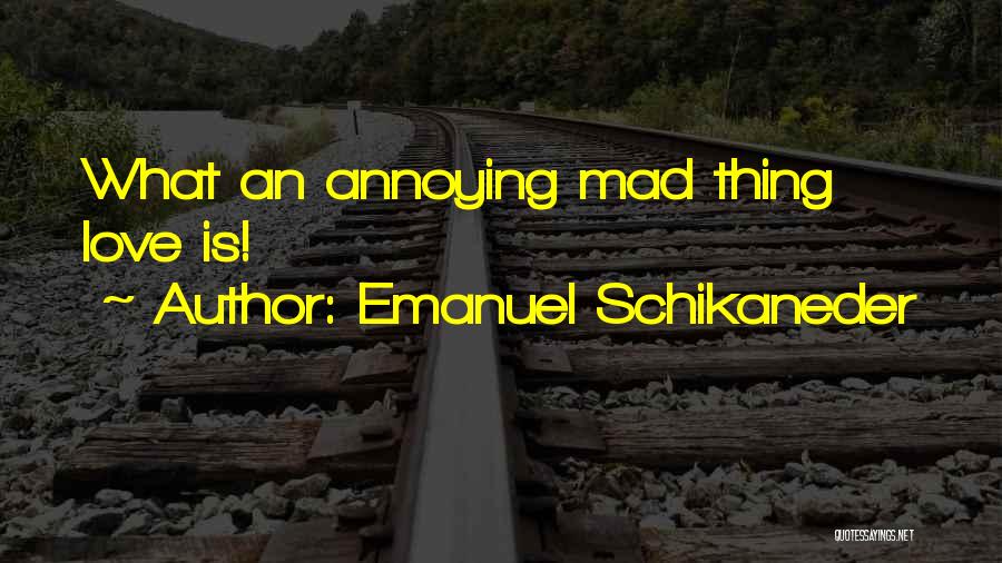 Emanuel Schikaneder Quotes 1933508