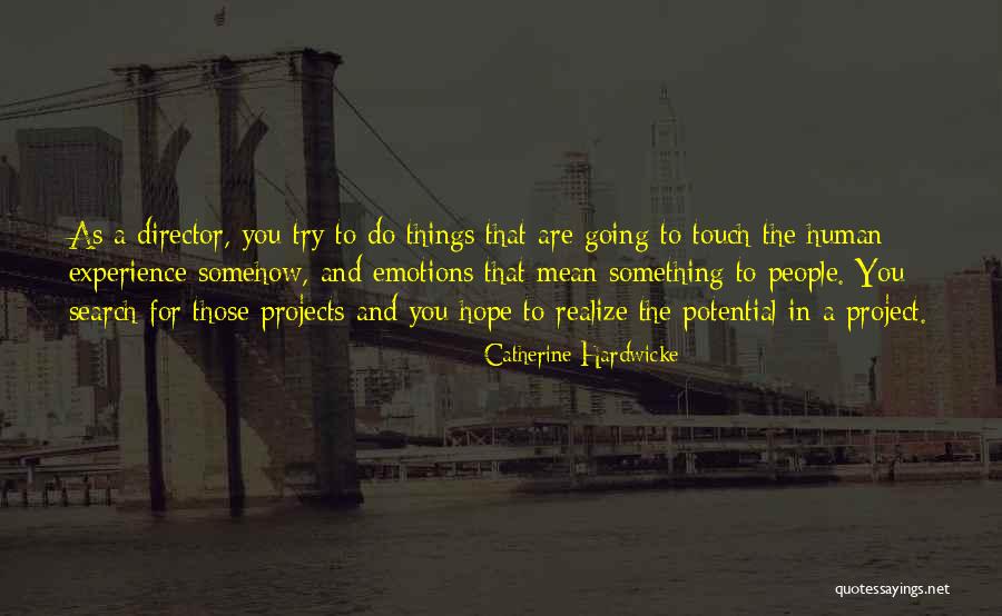 Emanuelly Morales Quotes By Catherine Hardwicke Emanuelly Morales Quotes By Catherine Hardwicke