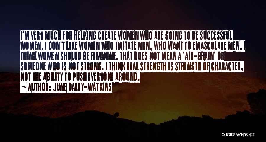 Emasculate Quotes By June Dally-Watkins