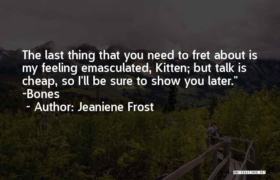 Emasculated Quotes By Jeaniene Frost