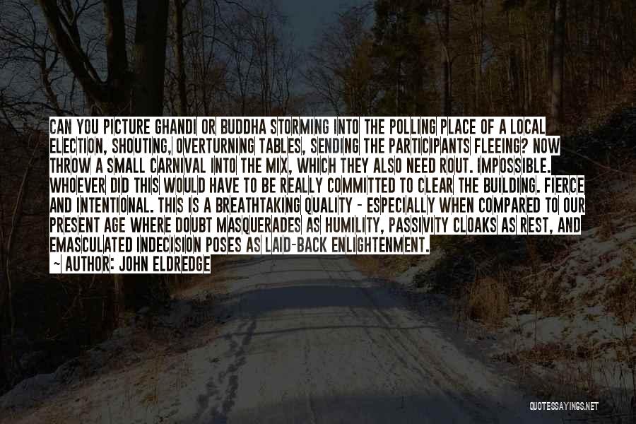 Emasculated Quotes By John Eldredge