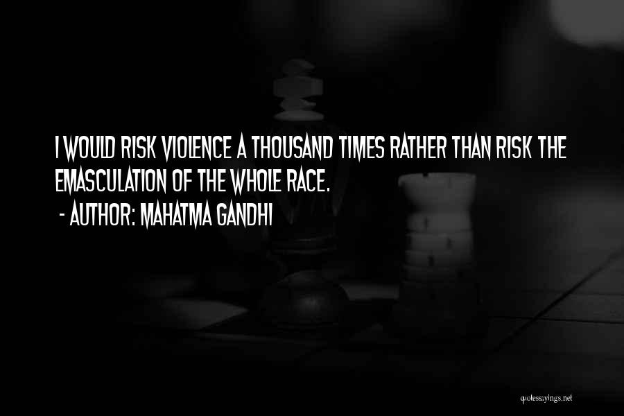 Emasculation Quotes By Mahatma Gandhi