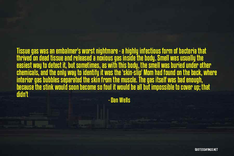 Embalmed Body Quotes By Dan Wells Embalmed Body Quotes By Dan Wells