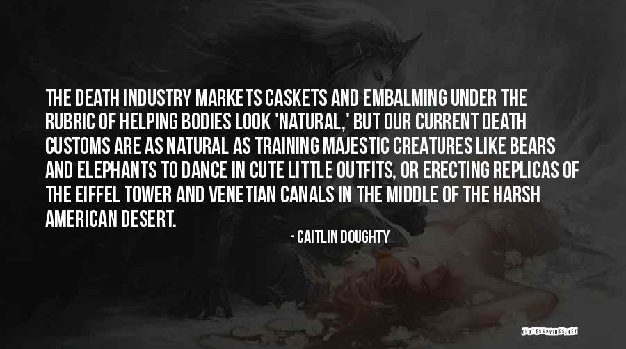 Embalming Quotes By Caitlin Doughty