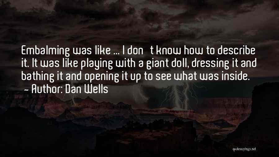 Embalming Quotes By Dan Wells